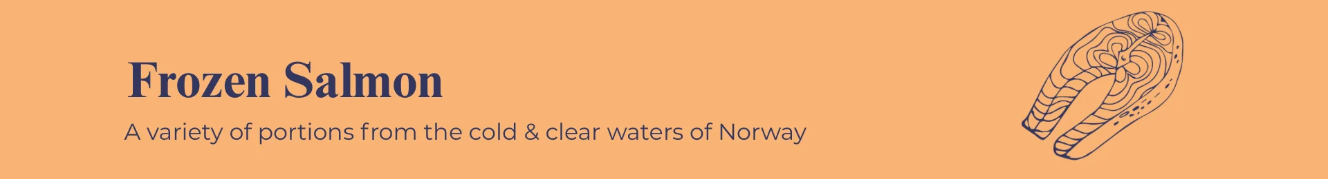 Frozen Salmon: A variety of portions from the cold & clear waters of Norway